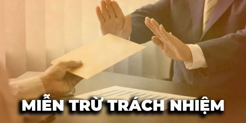 Miễn trừ trách nhiệm là chính sách quy định gì?