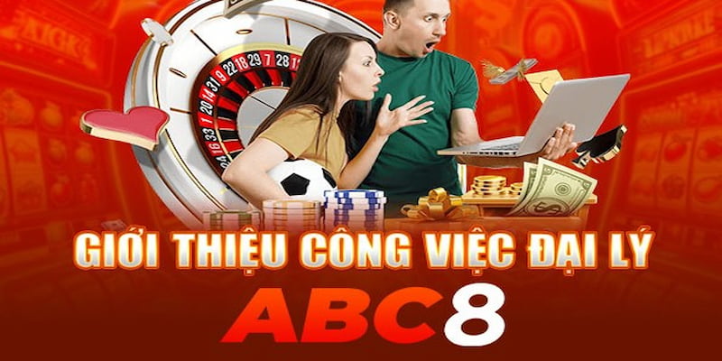 Giải đáp câu hỏi làm đại lý abc8 liệu có nhận hoa hồng khủng?