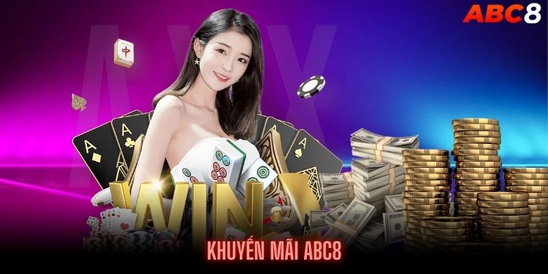 Khuyến mãi ABC8 tặng thưởng hội viên mới trong lần nạp đầu tiên