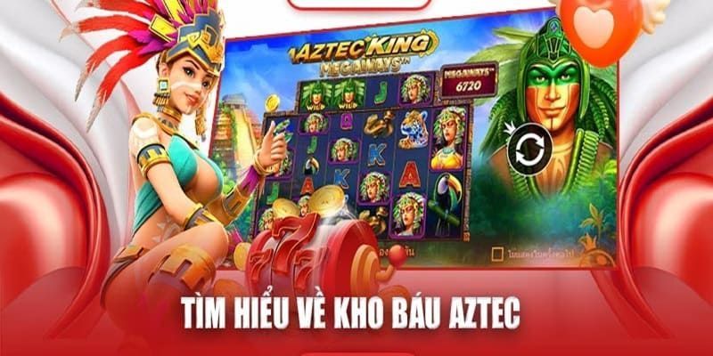 Tìm hiểu về game kho báu aztec tại ABC8